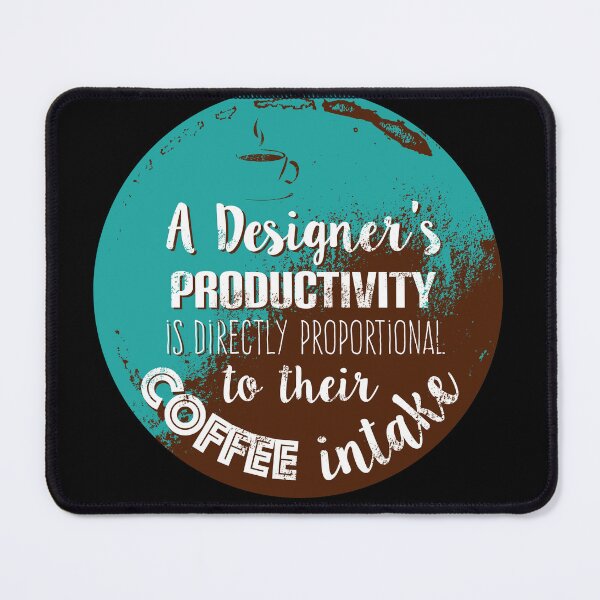 Item preview, A designer's productivity is directly proportional to their coffee intake designed and sold by Gudrun Eckleben.