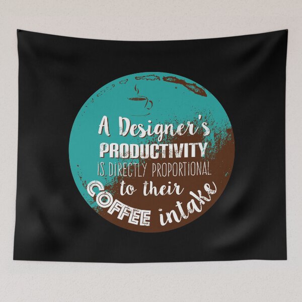 Item preview, A designer's productivity is directly proportional to their coffee intake designed and sold by Gudrun Eckleben.