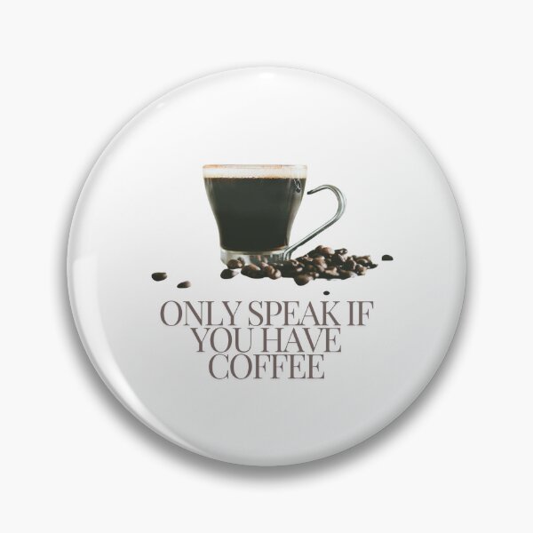 Item preview, Only speak if you have coffee designed and sold by InkGlow.