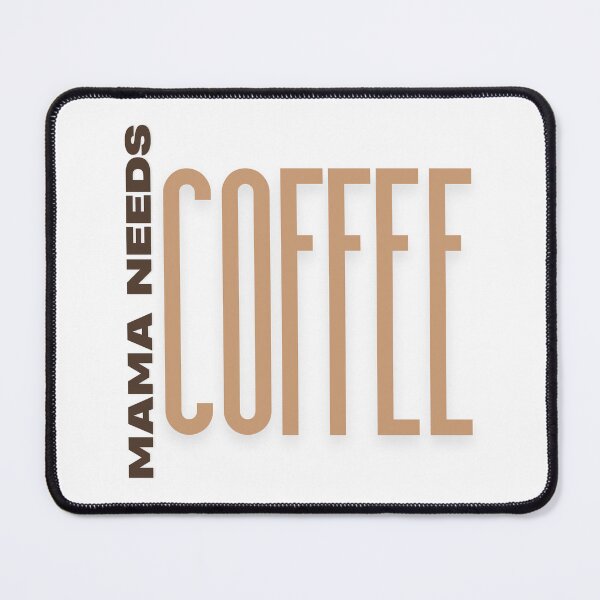Item preview, Mama needs coffee designed and sold by InkGlow.