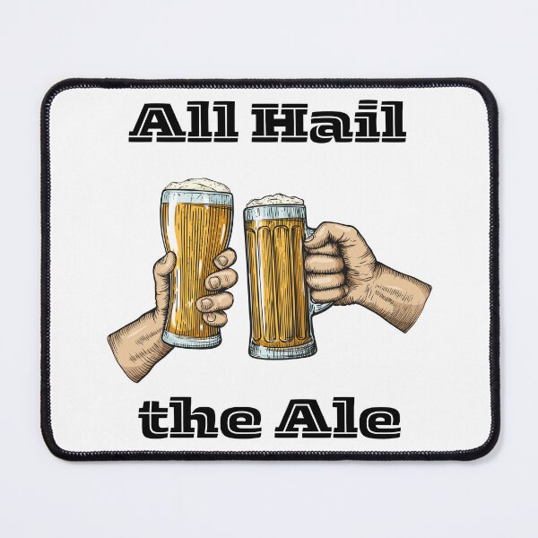 Item preview, All hail the ale designed and sold by IFarty.