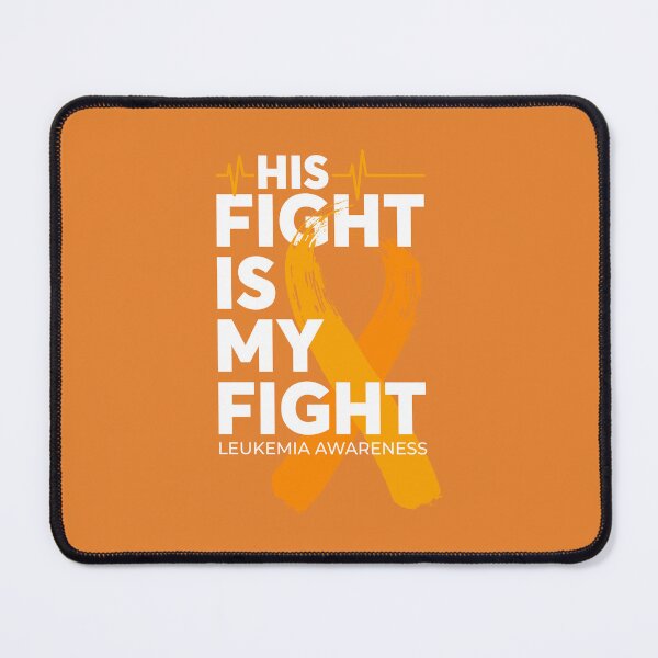 Item preview, His Fight Is My Fight Leukemia Awareness designed and sold by Wild-Co.