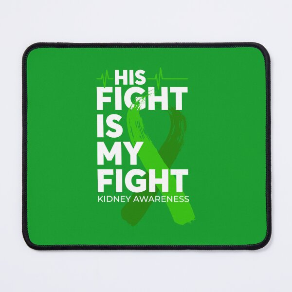 Item preview, His Fight Is My Fight Kidney Awareness  designed and sold by Wild-Co.