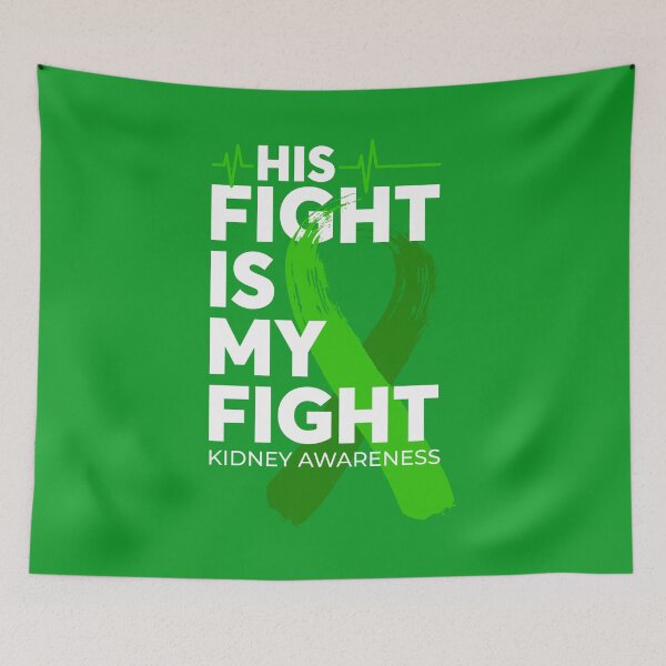 Item preview, His Fight Is My Fight Kidney Awareness  designed and sold by Wild-Co.