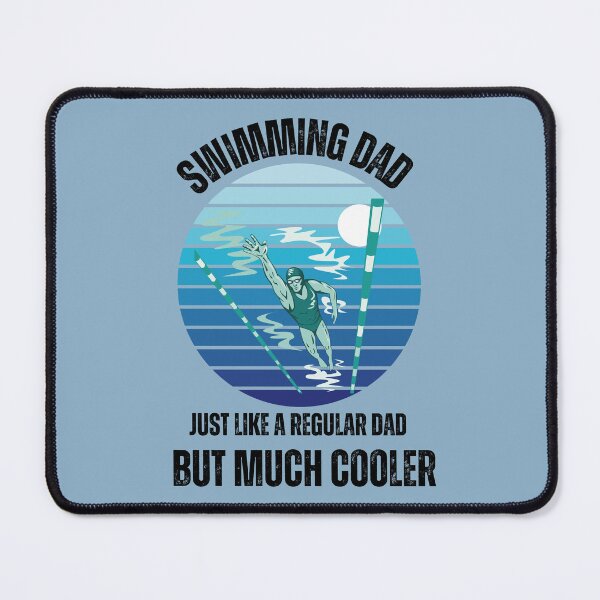 Item preview, Swimming Dad Just Like a Regular Dad But Much Cooler Father's Day Swim Dads designed and sold by MomentumCloset.