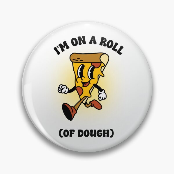 Item preview, I'm On A Roll Of Dough Pizza Themed Shirt designed and sold by TheProApparel.