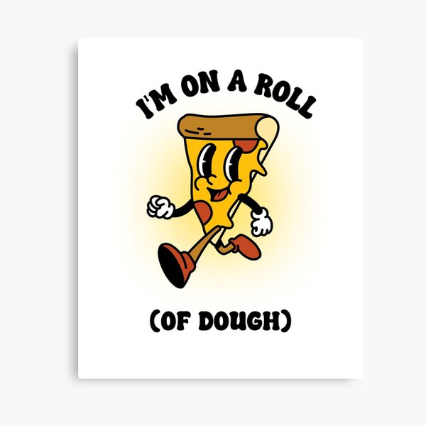 Item preview, I'm On A Roll Of Dough Pizza Themed Shirt designed and sold by TheProApparel.