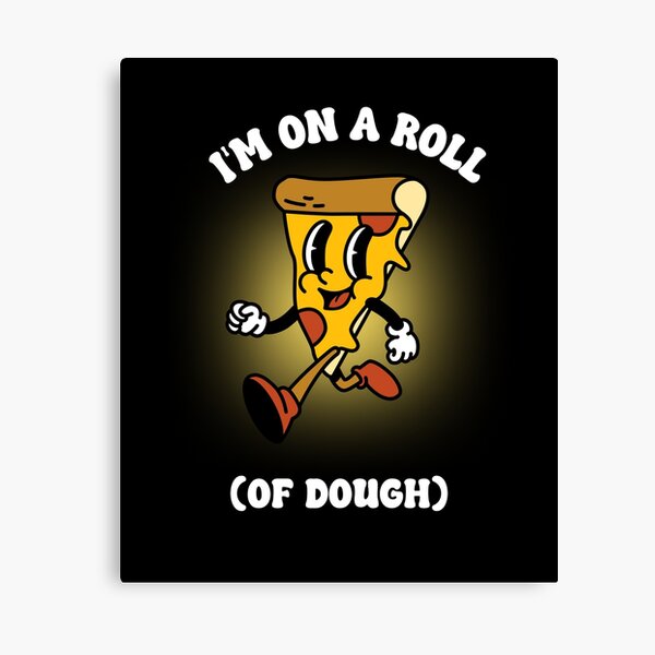 Item preview, I'm In A Roll Of Dough Pizza Pizza designed and sold by TheProApparel.