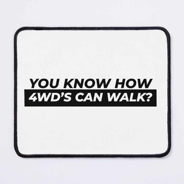 Item preview, You know how 4wd's can walk? designed and sold by Gooderestx4.