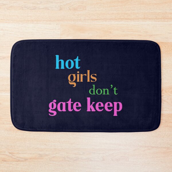Item preview, Hot girls don't gate keep.  designed and sold by designing01Ar3.