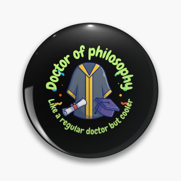 Item preview, Doctor of Philosophy, like a regular doctor, but cooler, funny PhD designed and sold by NoetherSym.