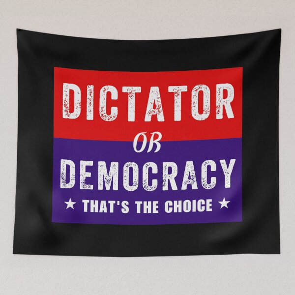 Item preview, Dictator or Democracy That's The Choice designed and sold by ANNINOART ⭐⭐⭐⭐⭐.