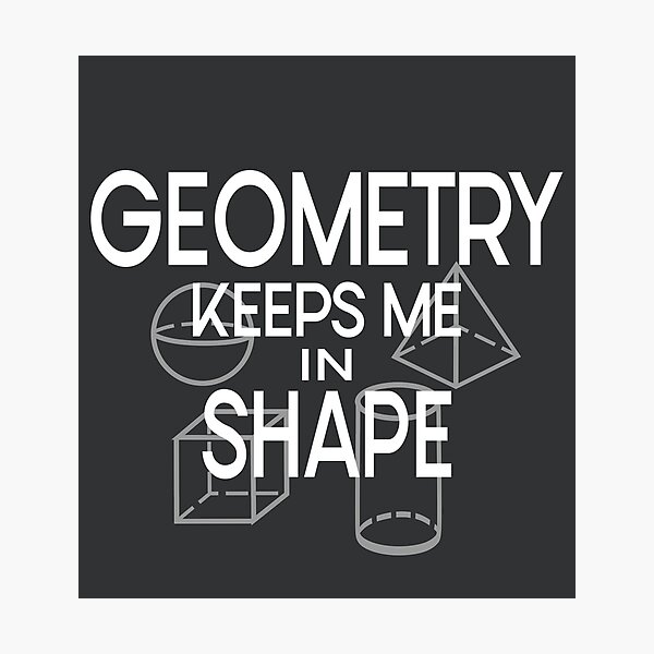 Item preview, Geometry keeps me in shape designed and sold by Colorfulman.