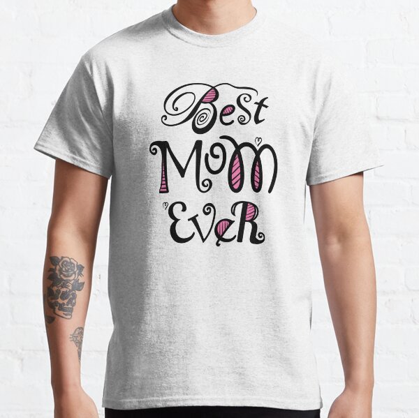 Best Mom Ever Nr. 02 - Text Art Classic T-Shirt