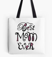 Best Mom Ever Nr. 02 - Text Art Tote Bag