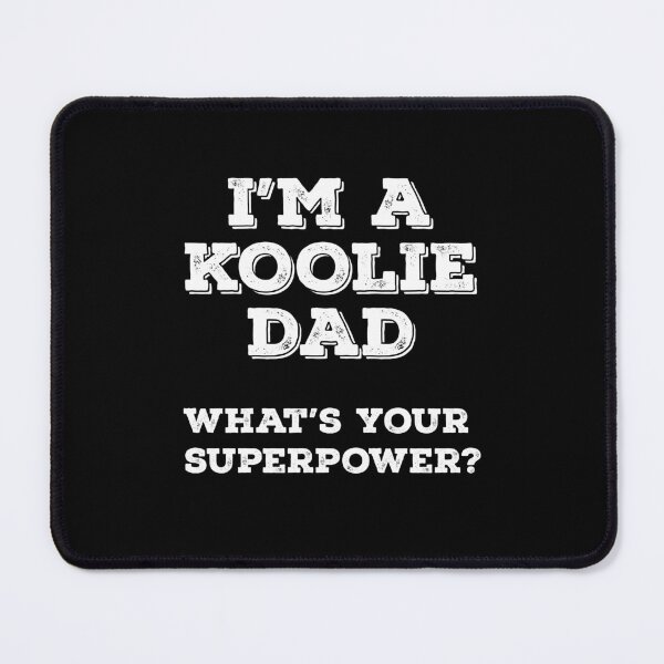 Item preview, I'm A Koolie Dad What's Your Superpower? designed and sold by Guarddogdrive.