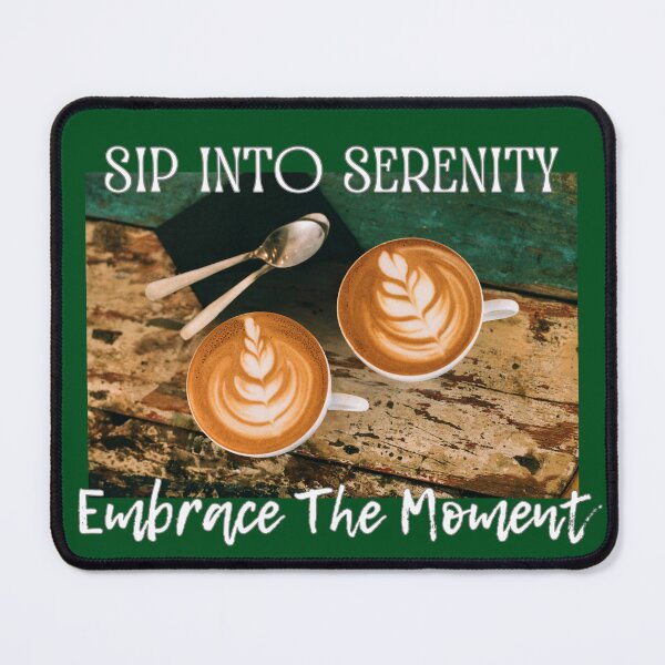 Item preview, Sip Into Serenity: Embrace The Moment designed and sold by Areumi1.