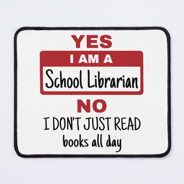 Item preview, Yes I Am a School Librarian No I Don't Just Read Books designed and sold by jaygo.