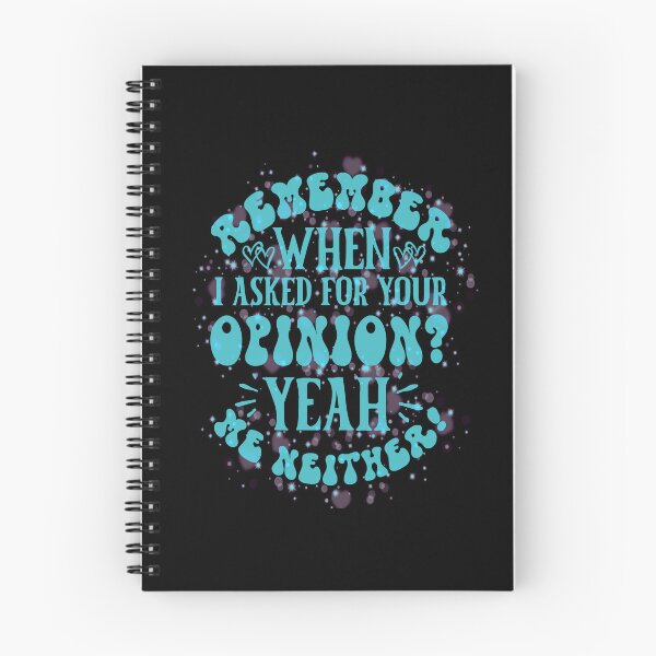 Item preview, Remember When I Asked For Your Opinion? Yeah, Me Neither  designed and sold by creativerooney.