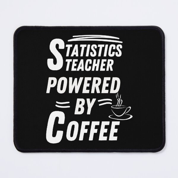 Item preview, Statistics teacher powered by coffee designed and sold by annoying-shirts.