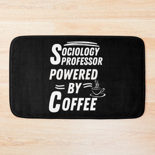 Item preview, Sociology professor powered by coffee designed and sold by annoying-shirts.