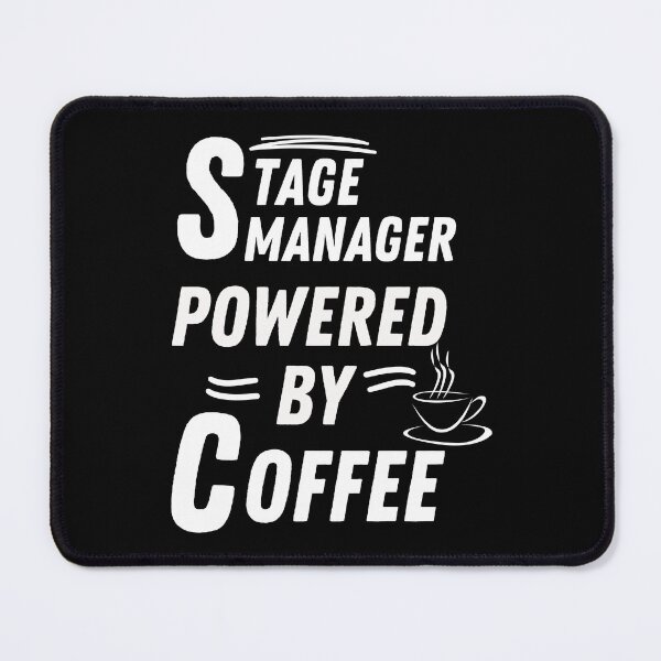 Item preview, Stage manager powered by coffee designed and sold by annoying-shirts.