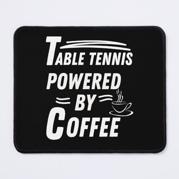 Item preview, Table tennis powered by coffee designed and sold by annoying-shirts.