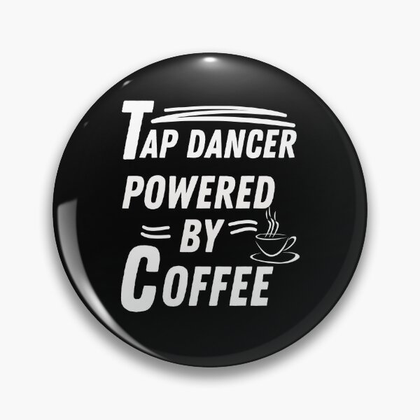 Item preview, Tap dancer powered by coffee designed and sold by annoying-shirts.