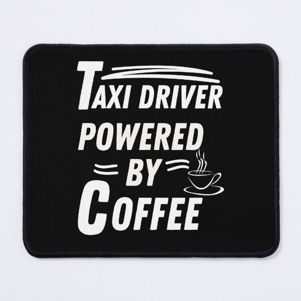 Item preview, Taxi driver powered by coffee designed and sold by annoying-shirts.