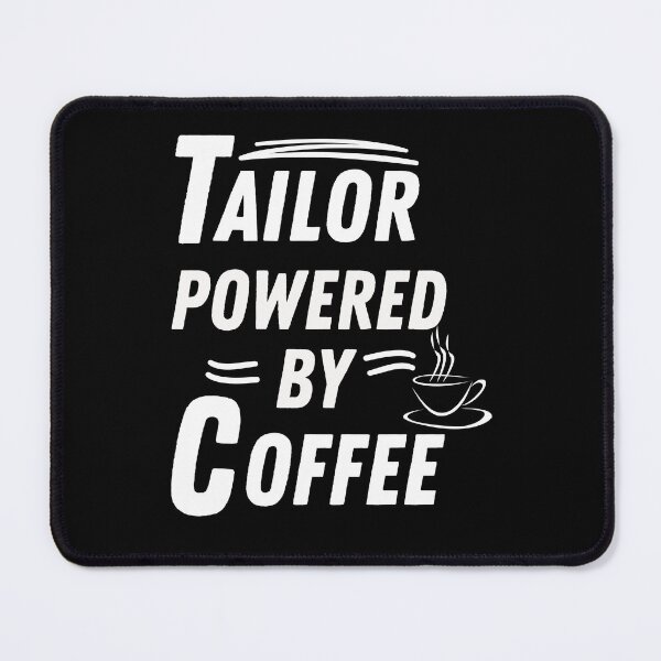 Item preview, Tailor powered by coffee designed and sold by annoying-shirts.