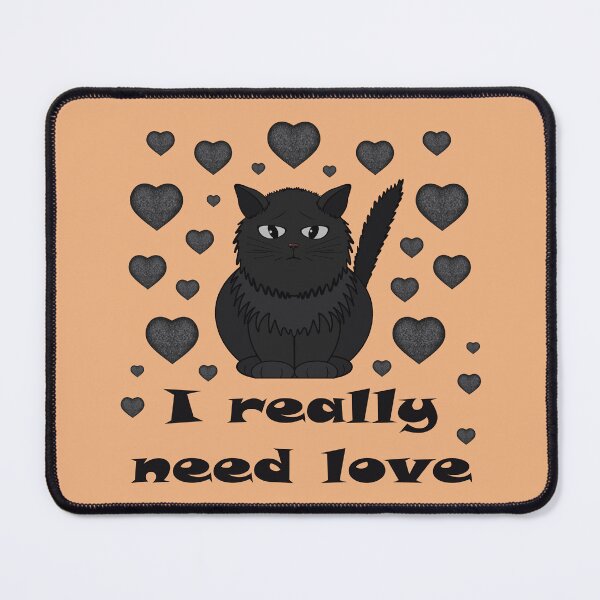 Item preview, My cat really needs love designed and sold by Cherevan.