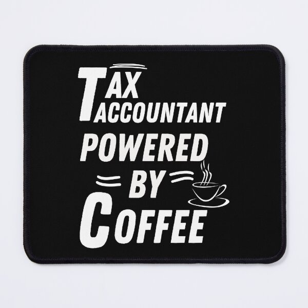Item preview, Tax accountant powered by coffee designed and sold by annoying-shirts.