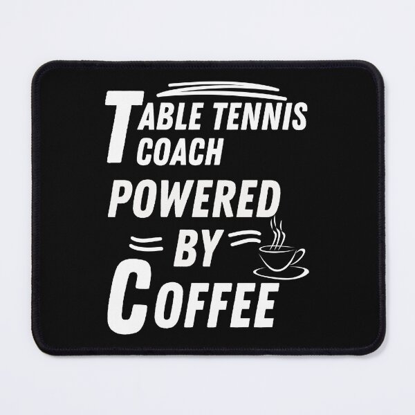 Item preview, Table tennis coach powered by coffee designed and sold by annoying-shirts.