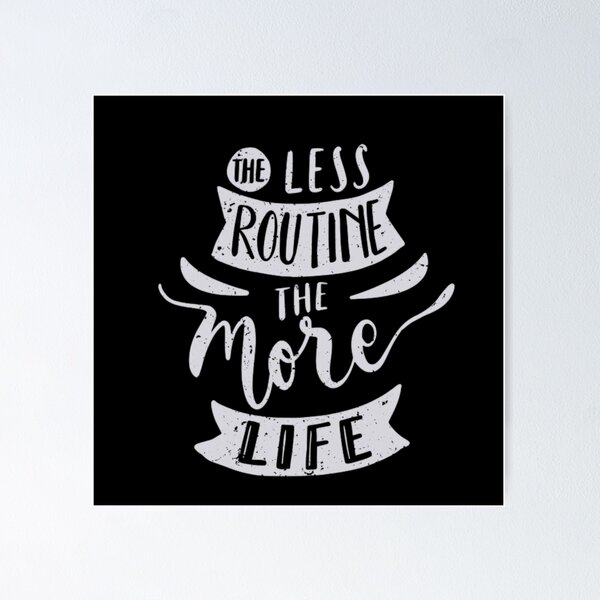 Item preview, The less routine, The more life  designed and sold by browide.