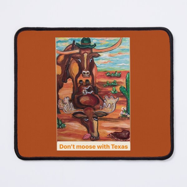 Item preview, iarthappy moose madnesss ,don't moose with Texas designed and sold by tracey jacobson.