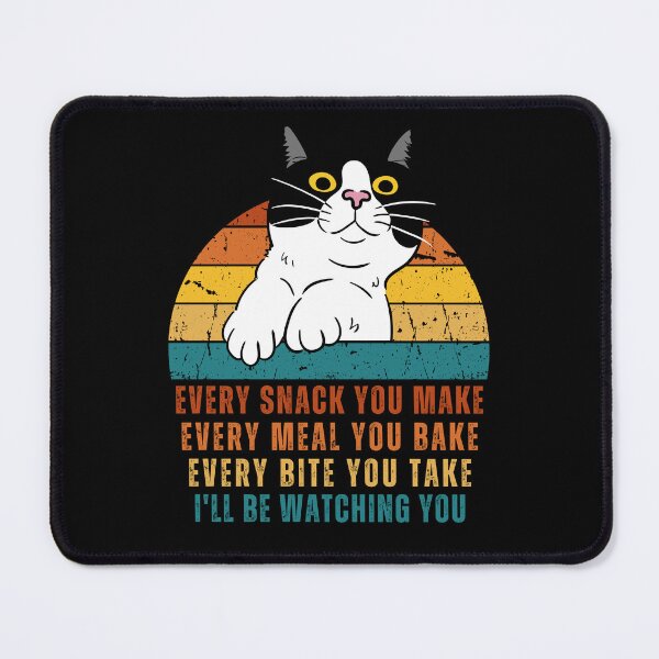 Item preview, Funny Tuxedo Cat - Every Snack You Make, Every Meal You Bake, Every Bite You Take, I ll be Watching You designed and sold by patternjp.