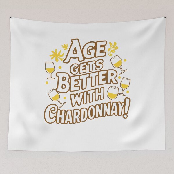 Item preview, Age Gets Better With Chardonnay! Funny Wine designed and sold by PMCreative.