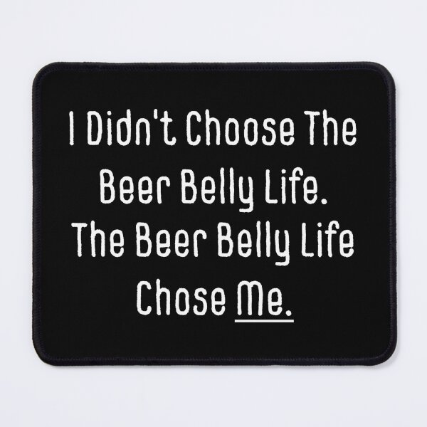 Item preview, Livin' The Beer Belly Life designed and sold by digifun.