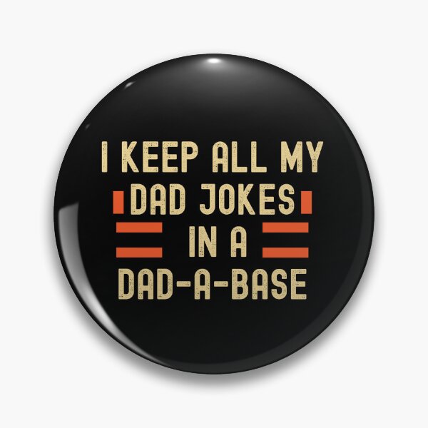 Item preview, I Keep All My Dad Jokes In A Dad-a-base designed and sold by VinsendDraconi.