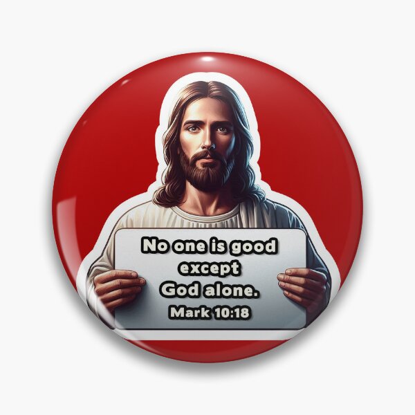 Item preview, Mark 10:18 No One Is Good Except God Alone designed and sold by plushism.
