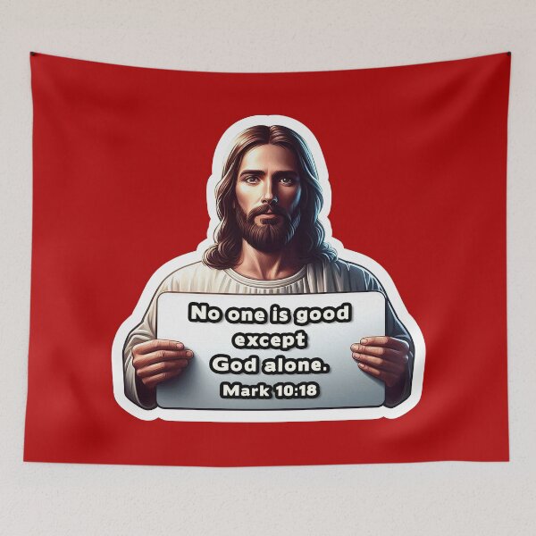 Item preview, Mark 10:18 No One Is Good Except God Alone designed and sold by plushism.