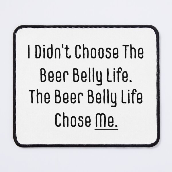 Item preview, Livin' The Beer Belly Life designed and sold by digifun.