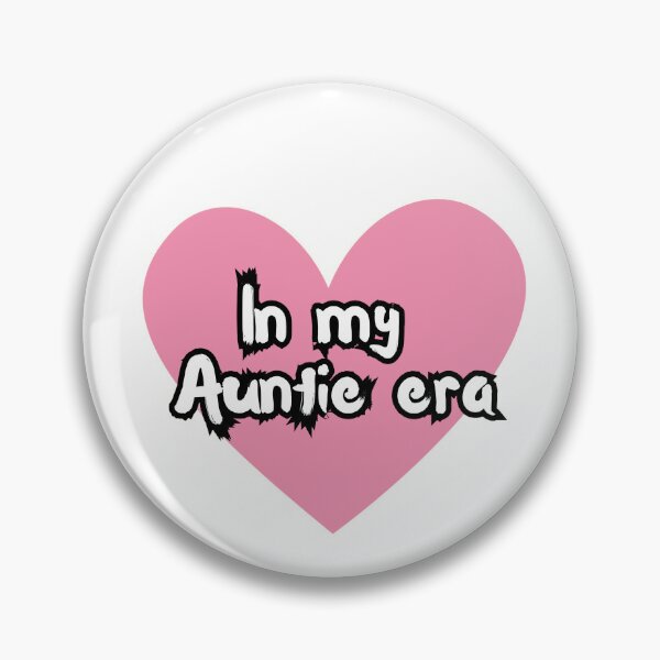Item preview, Auntie, Aunt, In my Auntie era, In my Aunt era sticker and button designed and sold by WarloftersS.
