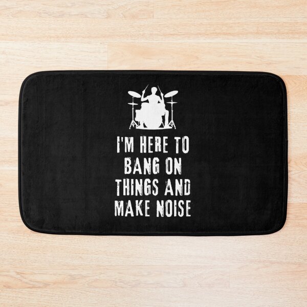 Item preview, Drummer Saying: I'm Here to Bang on Things and Make Noise designed and sold by musthavewords.