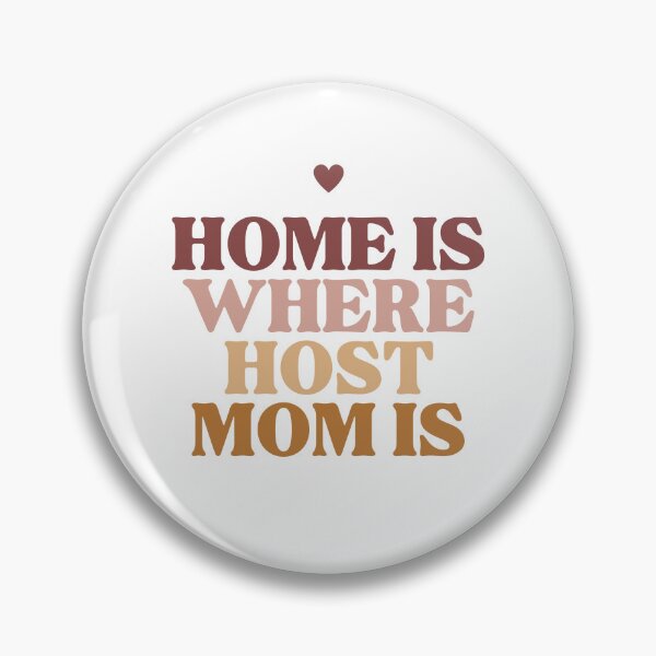 Item preview, Home is Where Host Mom Is designed and sold by musthavewords.