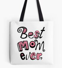 Best Mom Ever Nr. 01 - Text Art Tote Bag