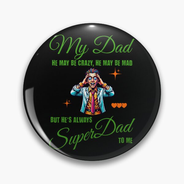 Item preview, My Dad he may be crazy, he may be mad, but he's always Super Dad to me designed and sold by ByDesign61.