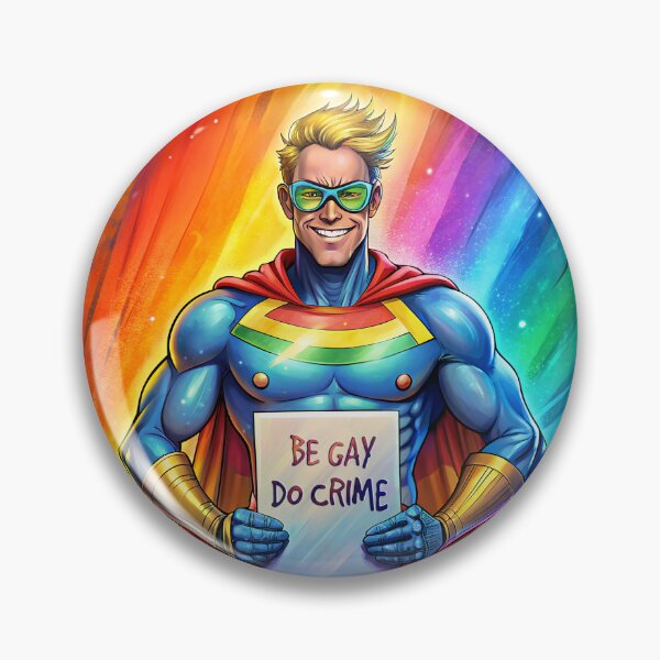 Item preview, Gay Superhero with "Be Gay, Do Crime" Sign and Pride Flag Background designed and sold by PrideFlagMerch.