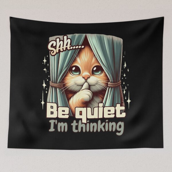 Item preview,  Cat says Shhh... Be quiet ,I'm thinking  designed and sold by Coollzone.