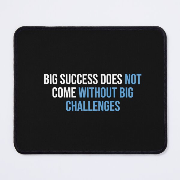 Item preview, BIG SUCCESS DOES NOT COME WITHOUT BIG CHALLENGES designed and sold by thewolf988.
